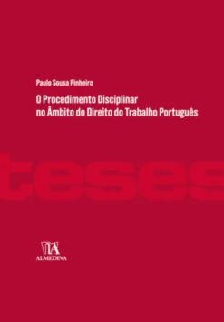 O Procedimento Disciplinar no Âmbito do Direito do Trabalho Português