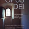 Opus Dei - Investigação Sobre uma Igreja Dentro da Igreja