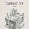 O Quadrado de F.