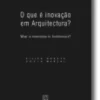 O Que é Inovação em Arquitectura? What is Innovation in Architecture?
