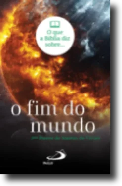 O que nos diz a Bíblia sobre o Fim do Mundo