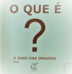 O Que É? O Jogo das Imagens