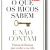 O Que Os Ricos Sabem e Não Contam