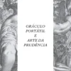 Oráculo Portátil e Arte da Prudência