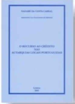 O Recurso ao Crédito nas Autarquias Locais Portuguesas