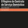 O Regime do Contrato de Serviço Doméstico - Com as alterações introduzidas pela Lei n.º 13/2023, de 3 de abril (Agenda do Trabalho Digno)
