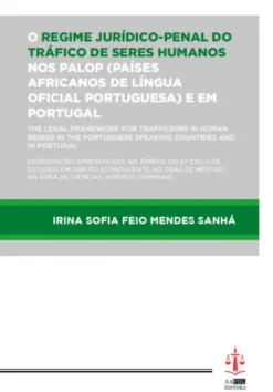 O Regime Jurídico-Penal do Tráfico de Seres Humanos nos PALOP e em Portugal