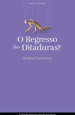 O Regresso das Ditaduras?