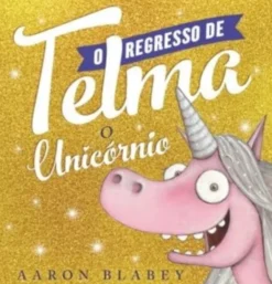 O Regresso de Telma - O Unicórnio