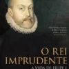 O Rei Imprudente