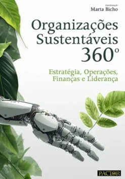 Organizações Sustentáveis 360º - Estratégia, Operações, Finanças e Liderança