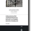 Organização Administrativa: Novos Actores, Novos Modelos - Volume I