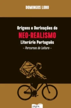 Origens e Derivações do Neo-Realismo Literário Português