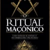 O Ritual Maçónico - Uma Análise Académica do Simbolismo Profundo