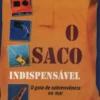 O Saco Indispensável - O Guia de Sobrevivência no Mar
