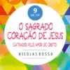 O Sagrado Coração de Jesus Cativados pelo Amor de Cristo