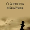 O Salteador da Infância Perdida