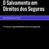 O Salvamento em Direitos dos Seguros