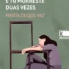 Os Anjos Não Morrem e tu Morreste Duas Vezes