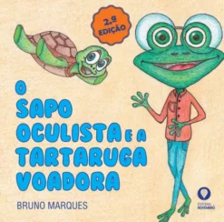 O Sapo Oculista e a Tartaruga Voadora