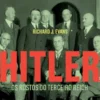 Os Cúmplices de Hitler - Os Rostos do Terceiro Reich