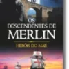 Os Descendentes de Merlin: Heróis do mar
