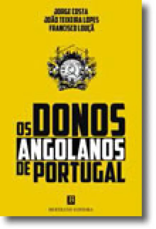 Os Donos Angolanos de Portugal
