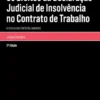 Os Efeitos da Declaração Judicial de Insolvência no Contrato de Trabalho - A Tutela dos Créditos Laborais