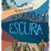 O Segredo da Lagoa Escura