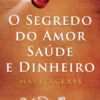 O Segredo do Amor, Saúde e Dinheiro