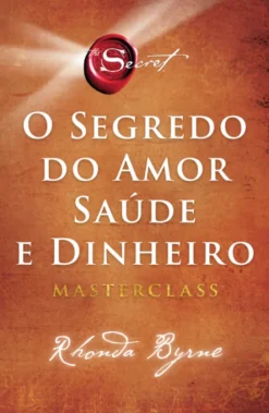 O Segredo do Amor, Saúde e Dinheiro