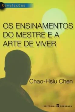 Os Ensinamentos do Mestre e a Arte de VIVER