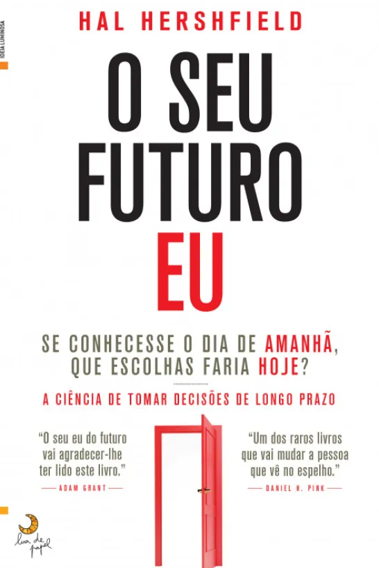 O Seu Futuro Eu - Se Conhecesse o Dia de Amanhã, que Escolhas Faria Hoje?
