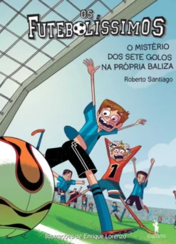 Os Futebolíssimos - O Mistério dos Sete Golos na Própria Baliza