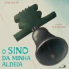 O Sino da Minha Aldeia