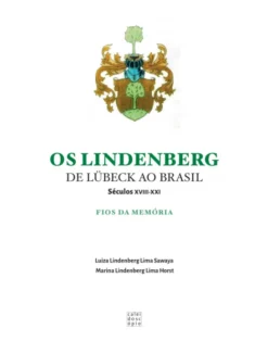 Os Lindenberg: De Lübeck ao Brasil (Séculos XVIII-XXI)
