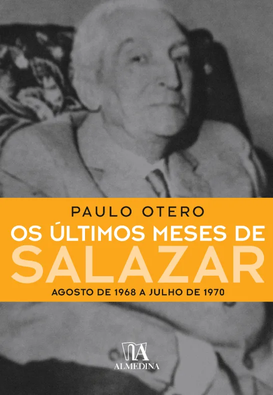 Os Últimos Meses de Salazar - Agosto de 1968 a Julho de 1970