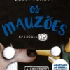 Os Mauzões - Episódio 19 - A Serpente e a Besta