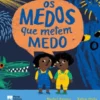 Os Medos que Metem Medo