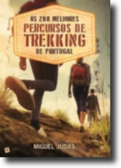 Os 200 Melhores Percursos de Trekking de Portugal