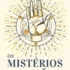 Os Mistérios da Mão - Revelados e Explicados