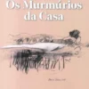 Os Murmúrios da Casa