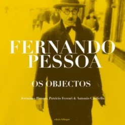 Os Objectos de Fernando Pessoa