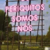 Os Periquitos Somos Nós
