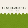 Os Sacramentos