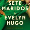 Os Sete Maridos de Evelyn Hugo - Ed. de Colecionador