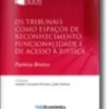 Os Tribunais Como Espaços de Reconhecimento, Funcionalidade e de Acesso à Justiç