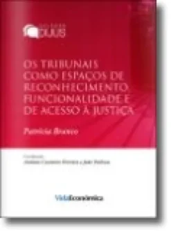 Os Tribunais Como Espaços de Reconhecimento, Funcionalidade e de Acesso à Justiç