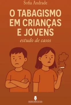 O Tabagismo em Crianças e Jovens - Estudo de Casos