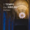O Tempo das Igrejas vazias